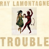 Ray LaMontagne - Trouble  artwork