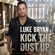Kick The Dust Up - Luke Bryan