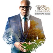 Anthony Brown & group therAPy - Everyday Jesus  artwork