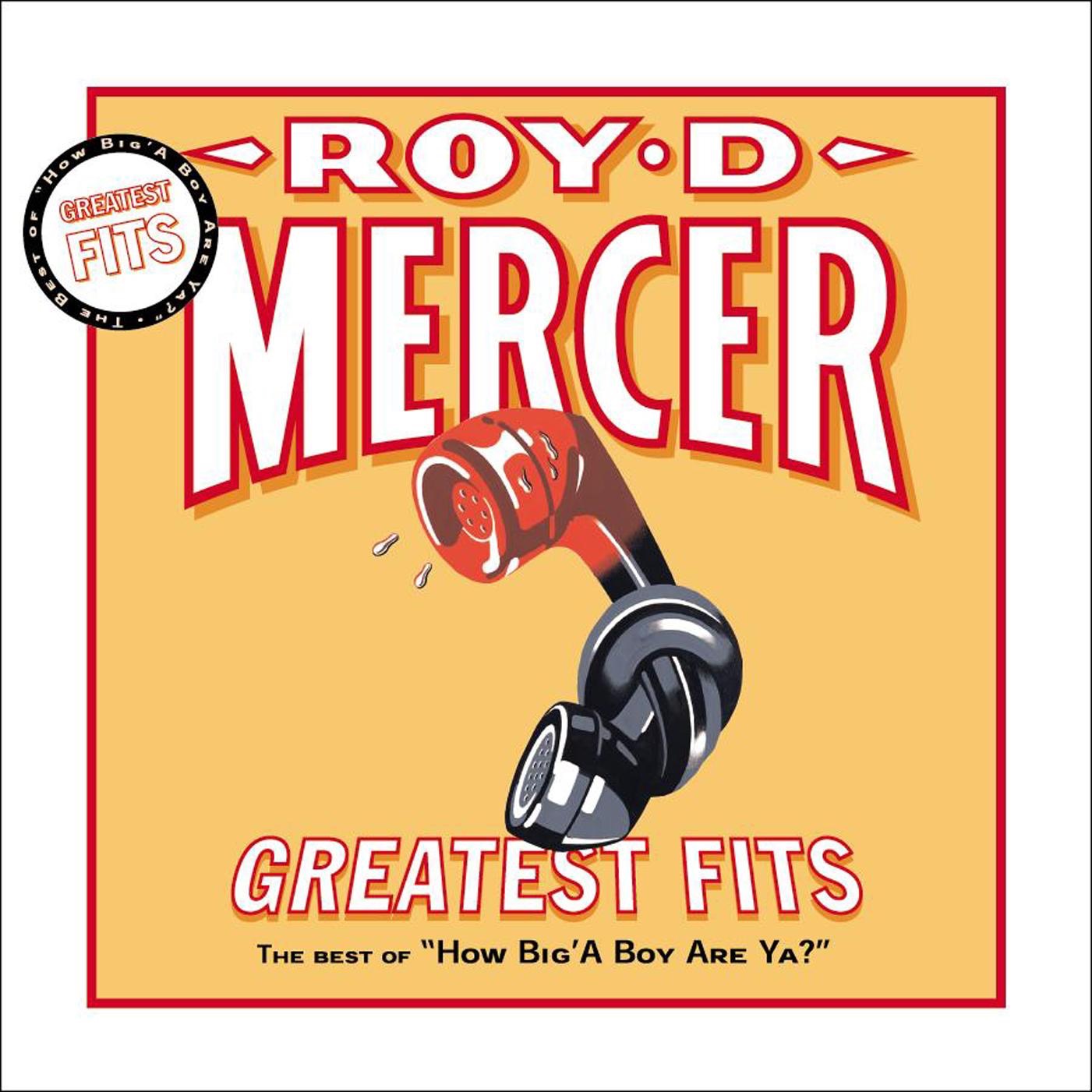 Cover to Roy D. Mercer's Greatest Fits: The Best of How Big'a Boy Are Ya?