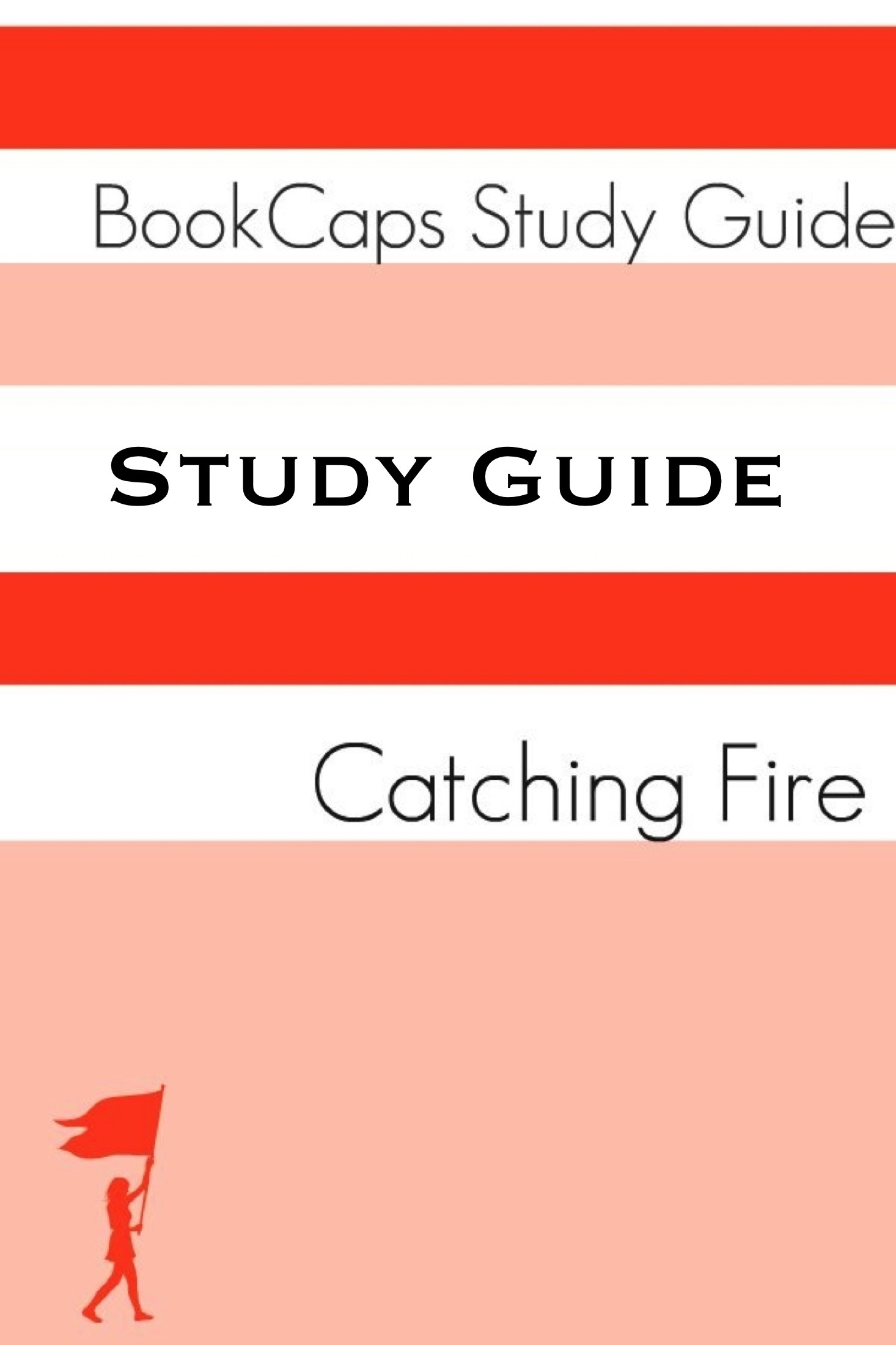 BookCaps - Study Guide: The Hunger Games - Book Two, Catching Fire (A BookCaps Study Guide) artwork