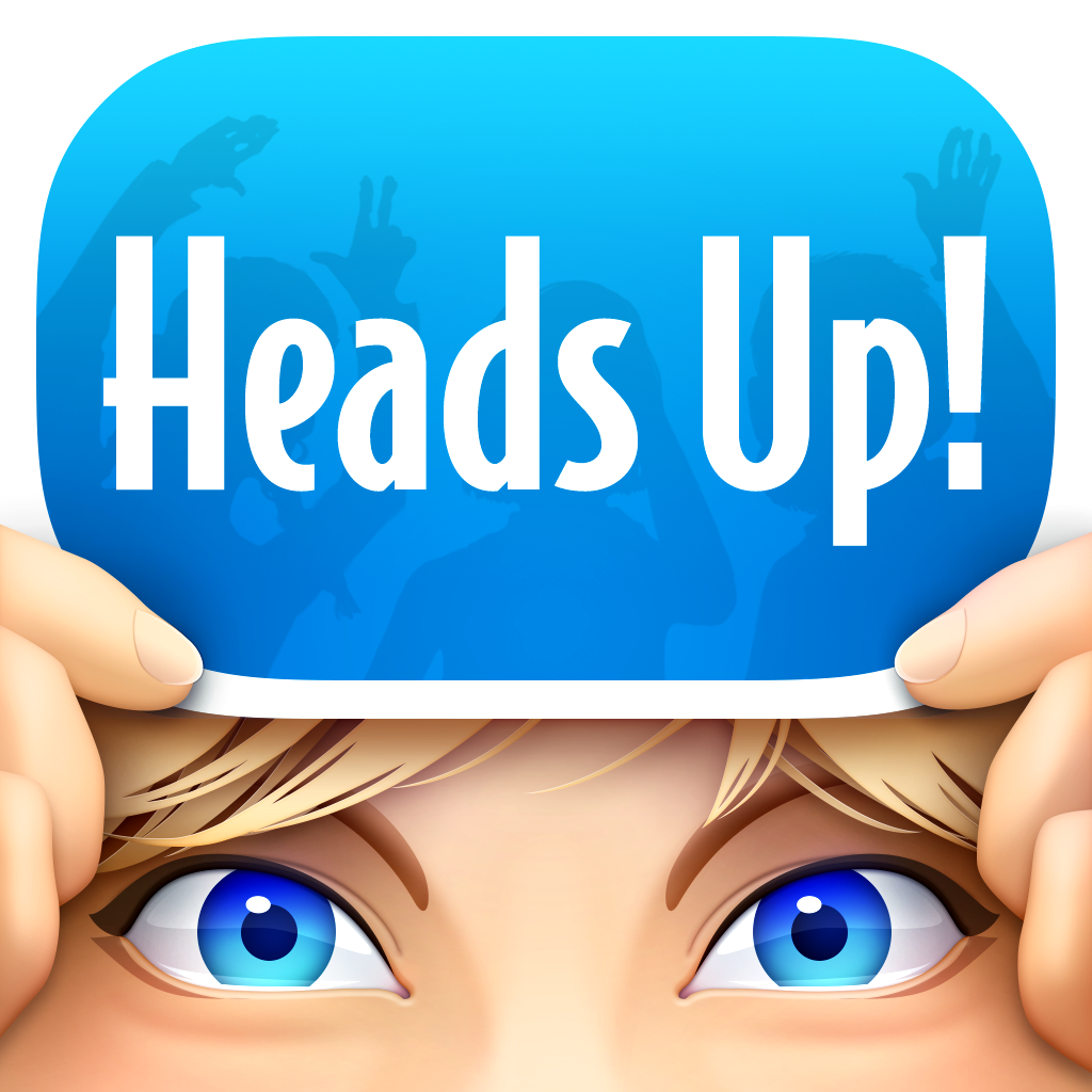 Heads Up! Heads Up!