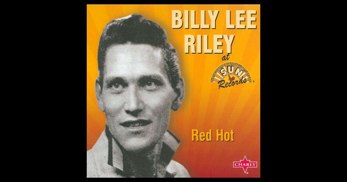 „Red Hot“ von <b>Billy Lee</b> Riley auf Apple Music - 1200x630bf