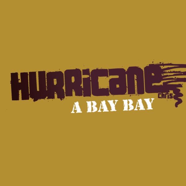 Hurricane Chris A Bay Bay - Single Album Cover