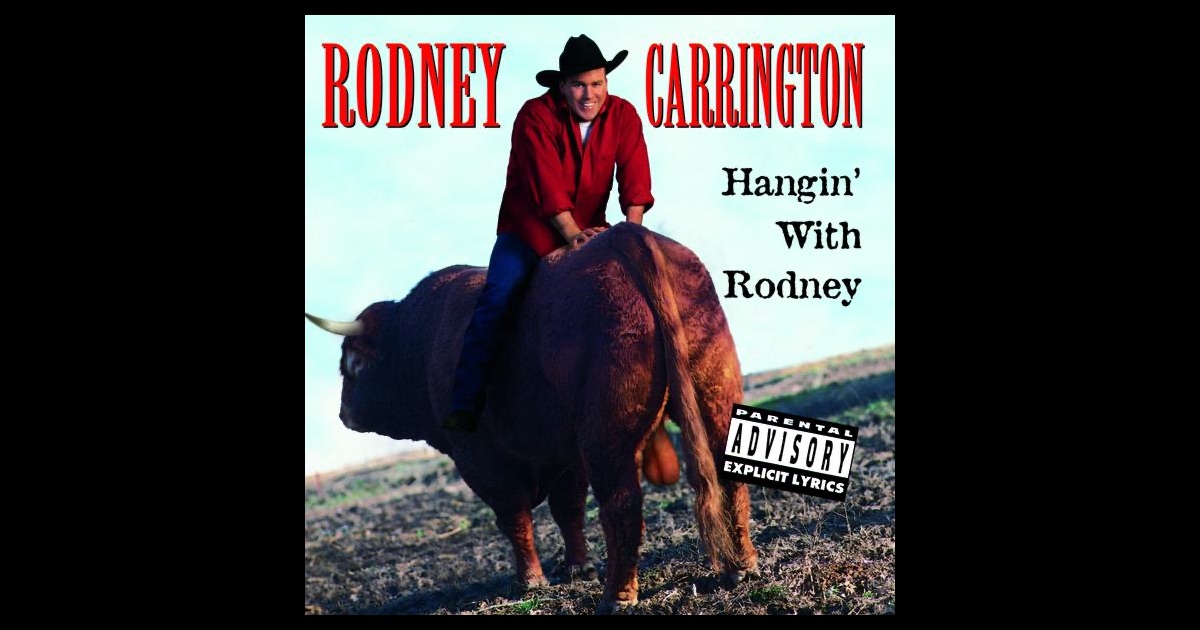 Hangin With Rodney By Rodney Carrington On Apple Music