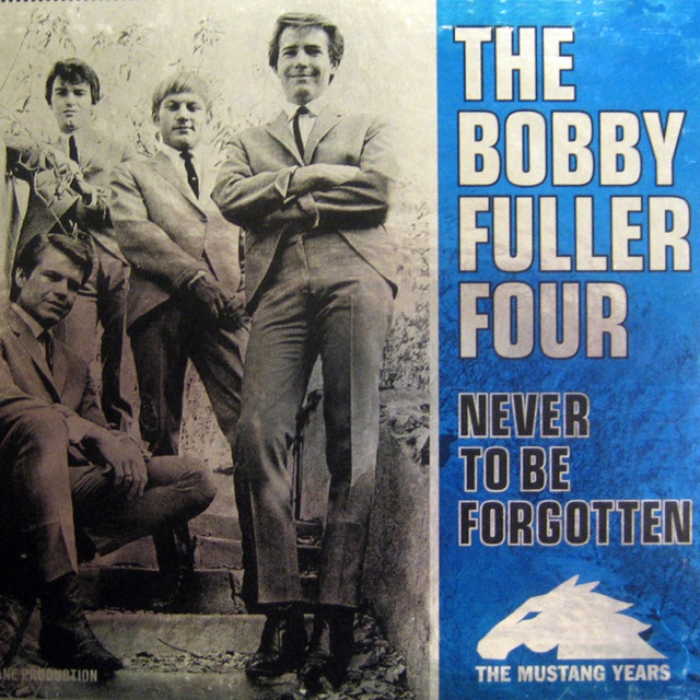 The Bobby Fuller Four Never to Be Forgotten: The Mustang Years Album Cover