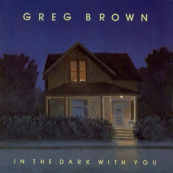 Greg Brown - In The Dark With You