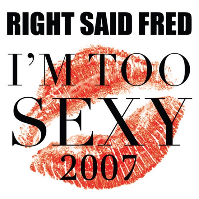 I'm Too Sexy 2007 Album Cover