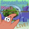 SpongeBuddy Mania! SpongeBuddy Mania!