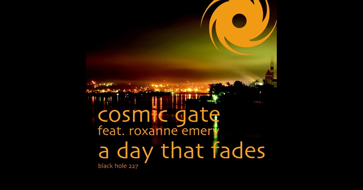 Cosmic Gate Feat. Roxanne Emery - A Day That Fades Cosmic Gate Feat. Roxanne Emery - A Day That Fades