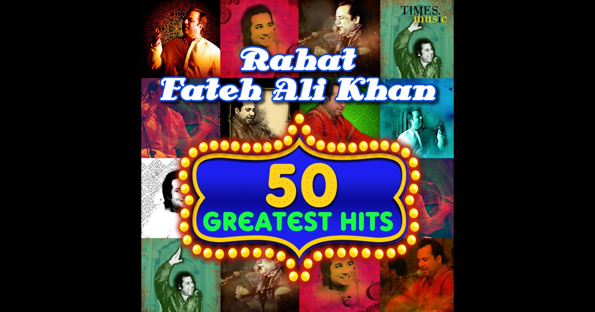 50 Greatest Hits Rahat Fateh Ali Khan By Rahat Fateh Ali 50 Greatest Hits Rahat Fateh Ali Khan By Rahat Fateh Ali