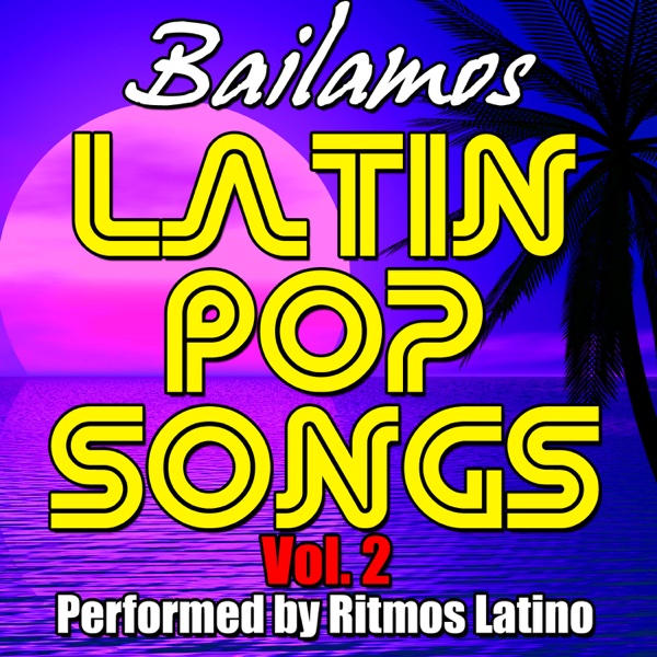 latin-pop-songs-vol-2-bailamos-album-cover-by-ritmos-latinos