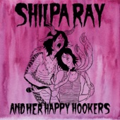 Liquidation Sale - Shilpa Ray And Her Happy Hookers