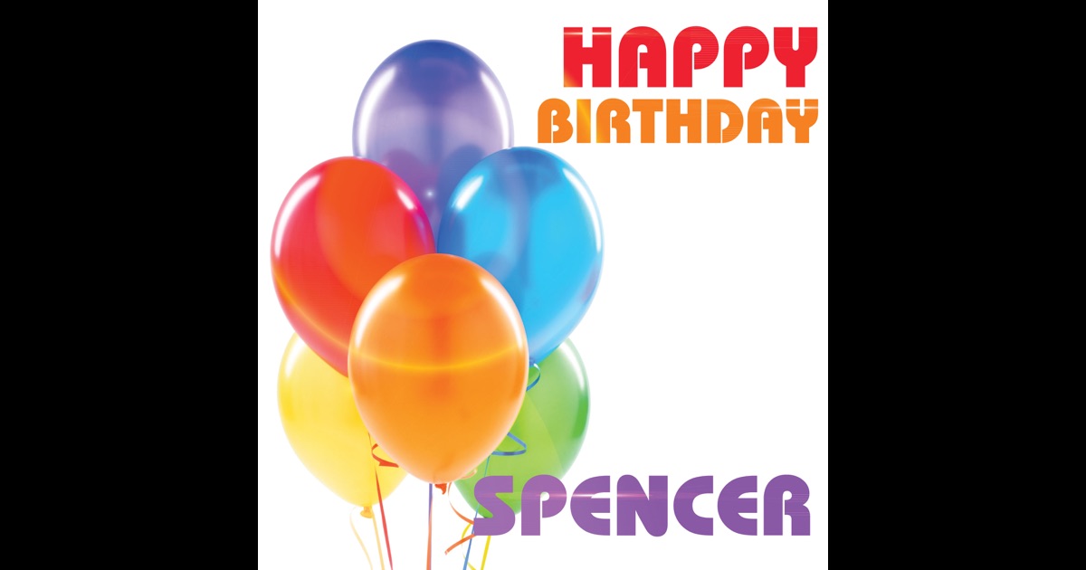 Happy Birthday Spencer (Single) by The Birthday Crew on Apple Music