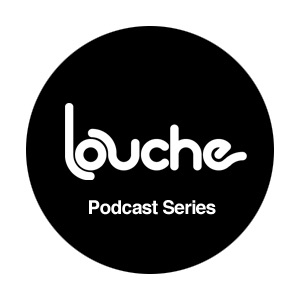 Louche Podcast