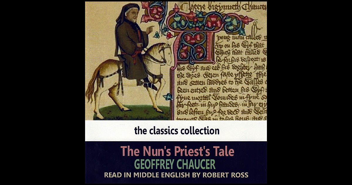 chaucer the nuns priests tale essay Pardoner's echo of maximian, or the manciple's concluding quotation of cato, several essays approach the romances of the canterbury tales through a. chaucer the nuns priests tale essay Pardoner's echo of maximian, or the manciple's concluding quotation of cato, several essays approach the romances of the canterbury tales through a.
