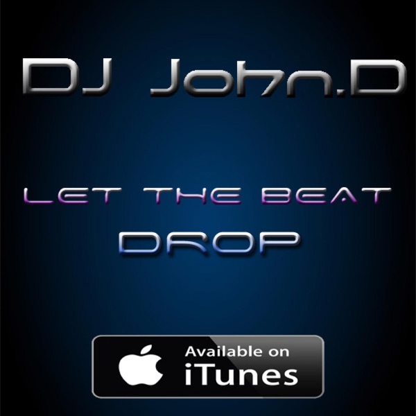 Dj John.D present Let the beat drop cover
