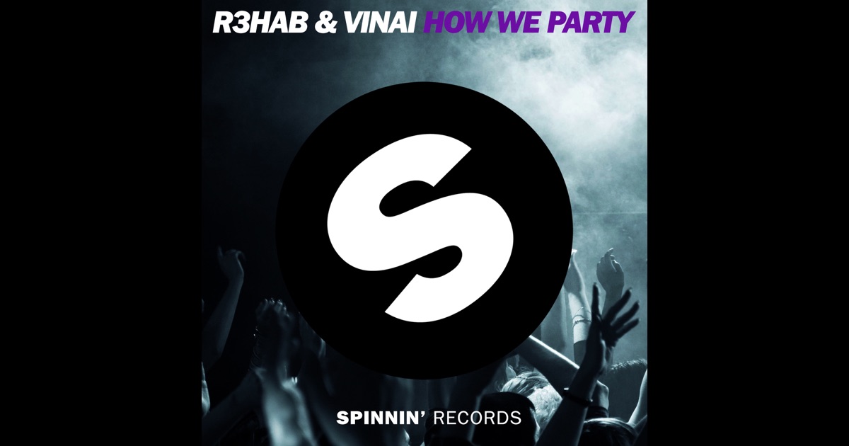 R3hab VINAI - How We Party Lyrics - Limitless Lyrics