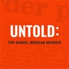Untold: The Daniel Morgan Murder Untold: The Daniel Morgan Murder