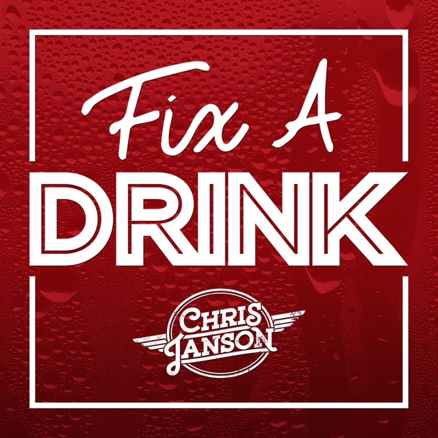 Chris Janson Fix a Drink - Single Album Cover