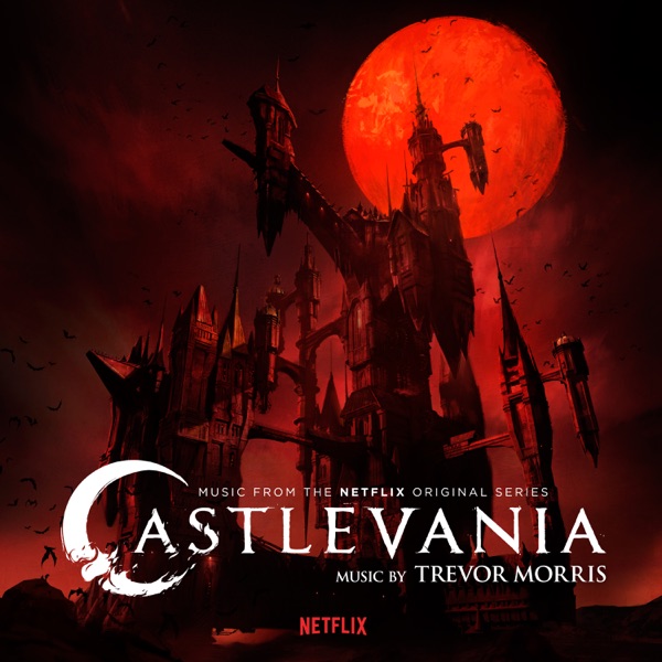{ Download } Trevor Morris -Castlevania (Music From The Netflix Original Series) Leak album