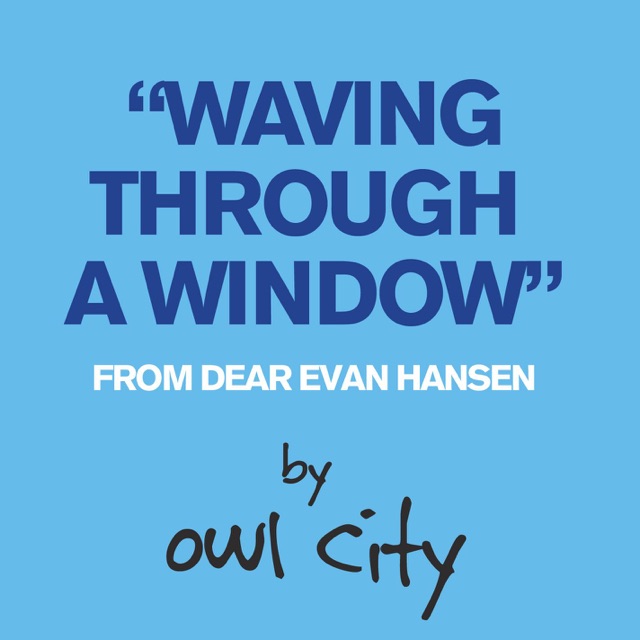 Owl City Waving Through a Window (From Dear Evan Hansen) - Single Album Cover