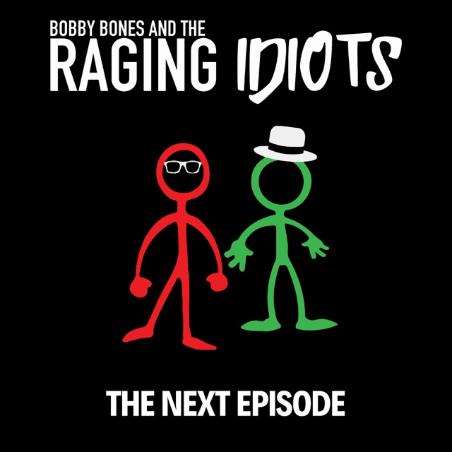 Bobby Bones & The Raging Idiots The Next Episode - EP Album Cover