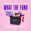 What the Funk (feat. Danny Shah) [Steve Aoki Remix]