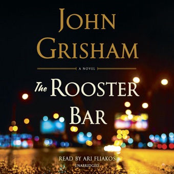 John Grisham, The Rooster Bar (Unabridged)