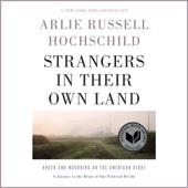 Strangers in Their Own Land:Anger and Mourning on the American Right (Unabridged) - Arlie Russell Hochschild Cover Art