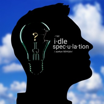 ep 005 Idle Speculation - The Walmart Tunnel of Love