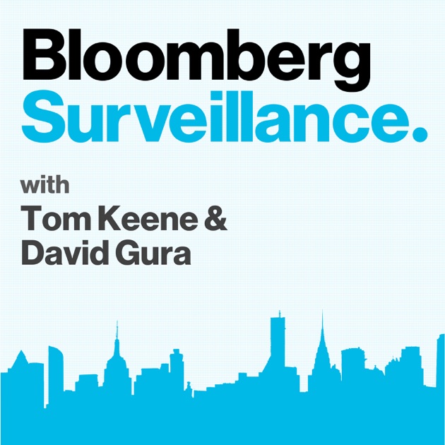 Bloomberg Surveillance By Bloomberg On Apple Podcasts