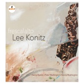 Frescalalto (feat. Kenny Barron, Peter Washington & Kenny Washington), Lee Konitz