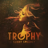 Sunny Sweeney - Trophy  artwork