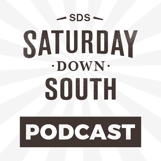 Saturday Down South Podcast by Saturday Down South on Apple Podcasts