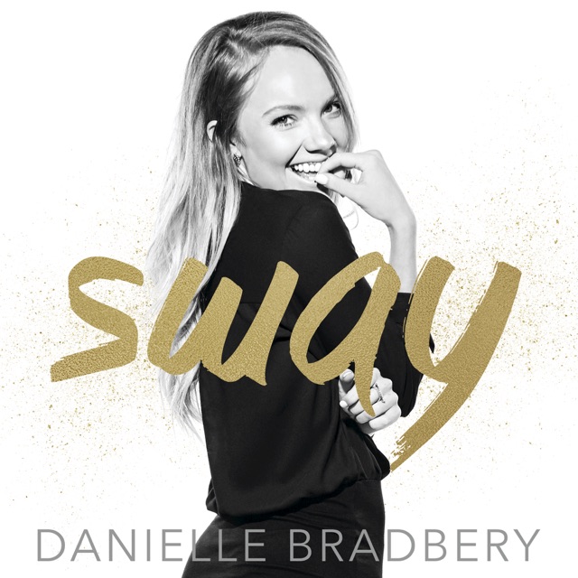 Danielle Bradbery Sway - Single Album Cover