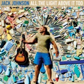Jack Johnson - All the Light Above It Too  artwork