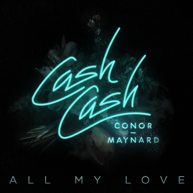 Cash Cash All My Love (feat. Conor Maynard) - Single Album Cover