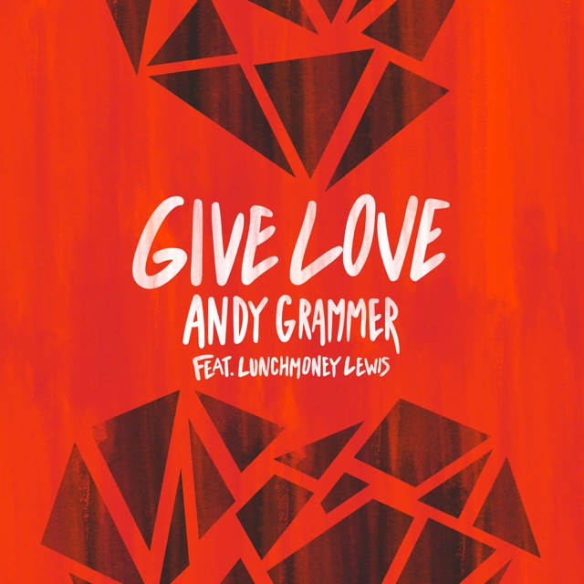 Andy Grammer Give Love (feat. LunchMoney Lewis) - Single Album Cover