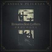 Andrew Peterson - Resurrection Letters: Prologue - EP  artwork
