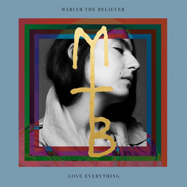 Love Everything (by Mariam The Believer)