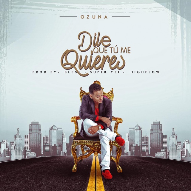 Ozuna Dile Que Tu Me Quieres - Single Album Cover
