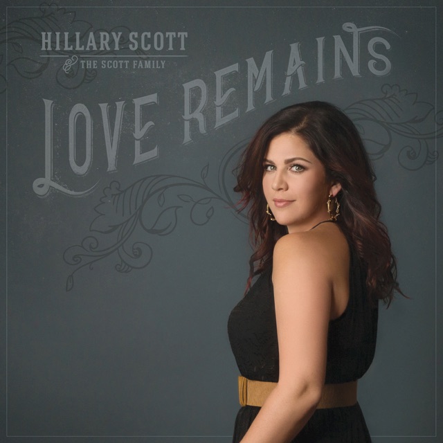 Hillary Scott & The Scott Family Love Remains Album Cover