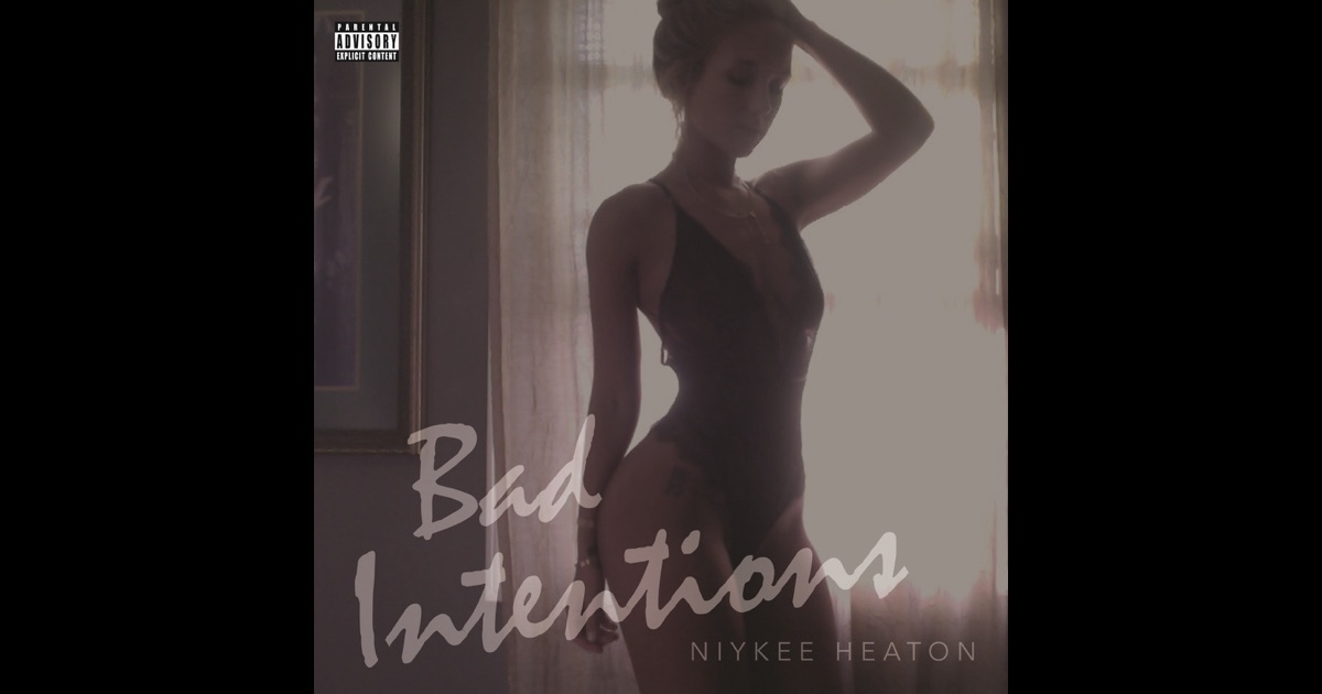 Niykee Heaton Lyrics 'Bad Intentions' This is the face I wear tre...