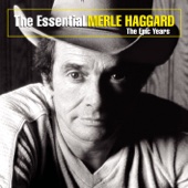 Merle Haggard - The Essential Merle Haggard: The Epic Years  artwork