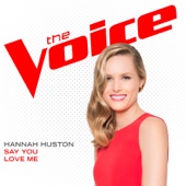 Hannah Huston - Say You Love Me (The Voice Performance)  artwork