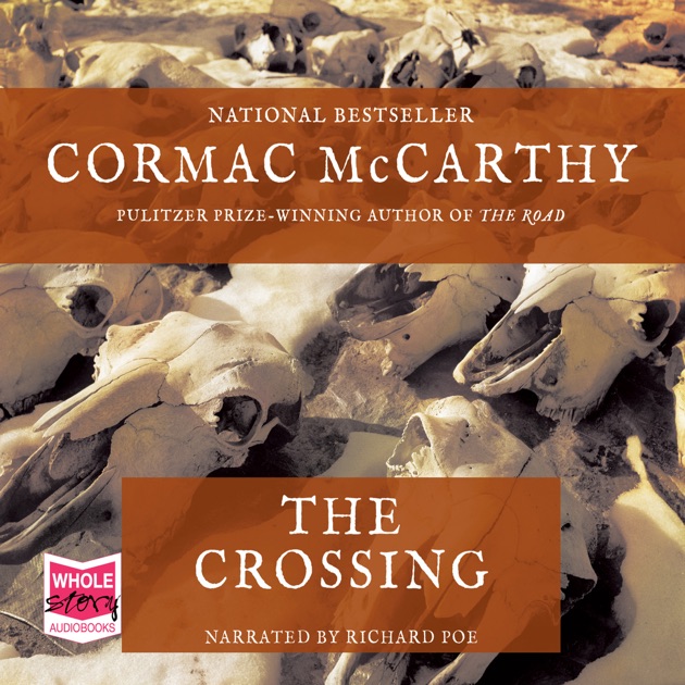 an examination of the novel the crossing by cormac mccarthy The crossing cormac mccarthy we now know of cormac mccarthy as an author who produces high-quality work and sells an incredible number of books, and as a pulitzer-prize winning author. an examination of the novel the crossing by cormac mccarthy The crossing cormac mccarthy we now know of cormac mccarthy as an author who produces high-quality work and sells an incredible number of books, and as a pulitzer-prize winning author.