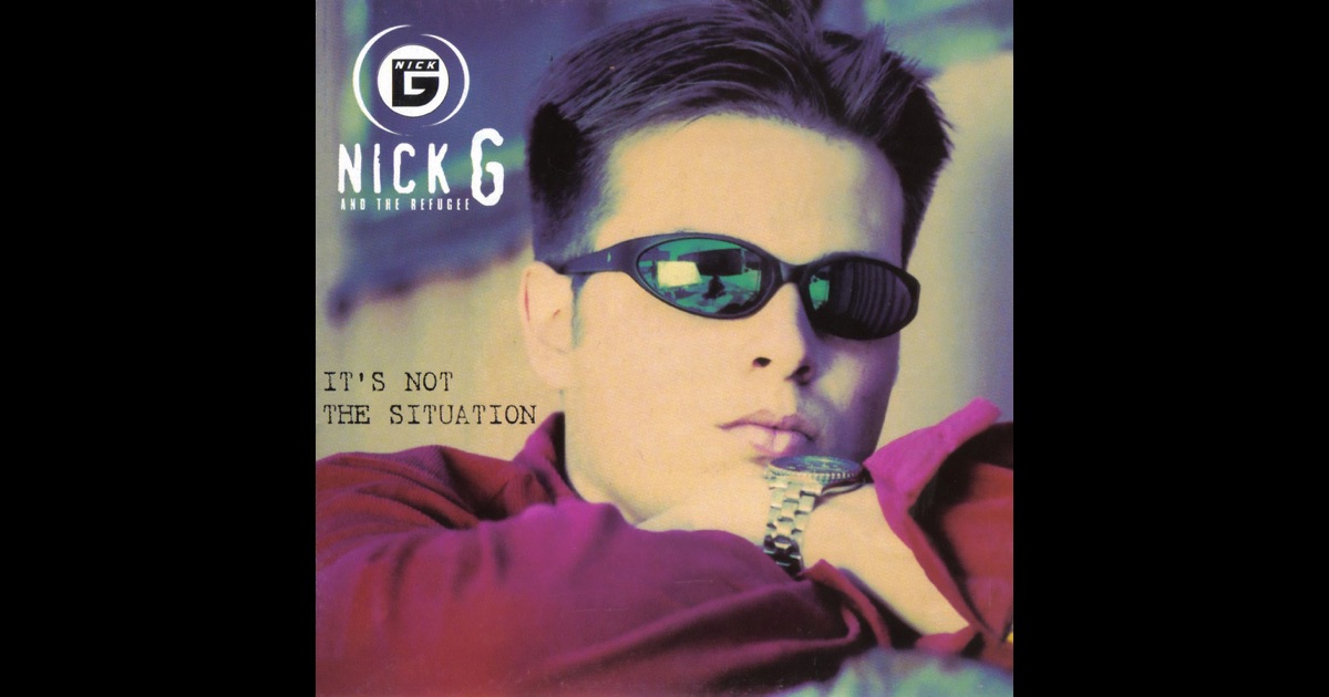 It&#39;s Not the Situation (Remastered) by Nick G &amp; The Refugee on Apple Music - 1200x630bf