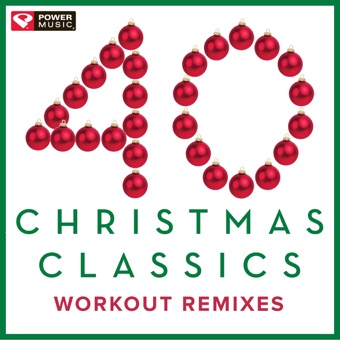 40 Christmas Classics – Workout Remixes (Unmixed Christmas and Holiday Fitness Music Multi BPM) – Power Music Workout