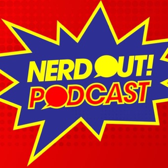 Nerd Out! Podcast #11